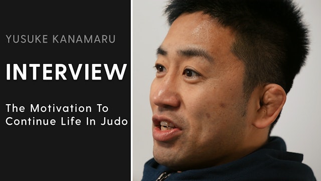 The Motivation To Continue Life In Judo | Interview | Yusuke Kanamaru