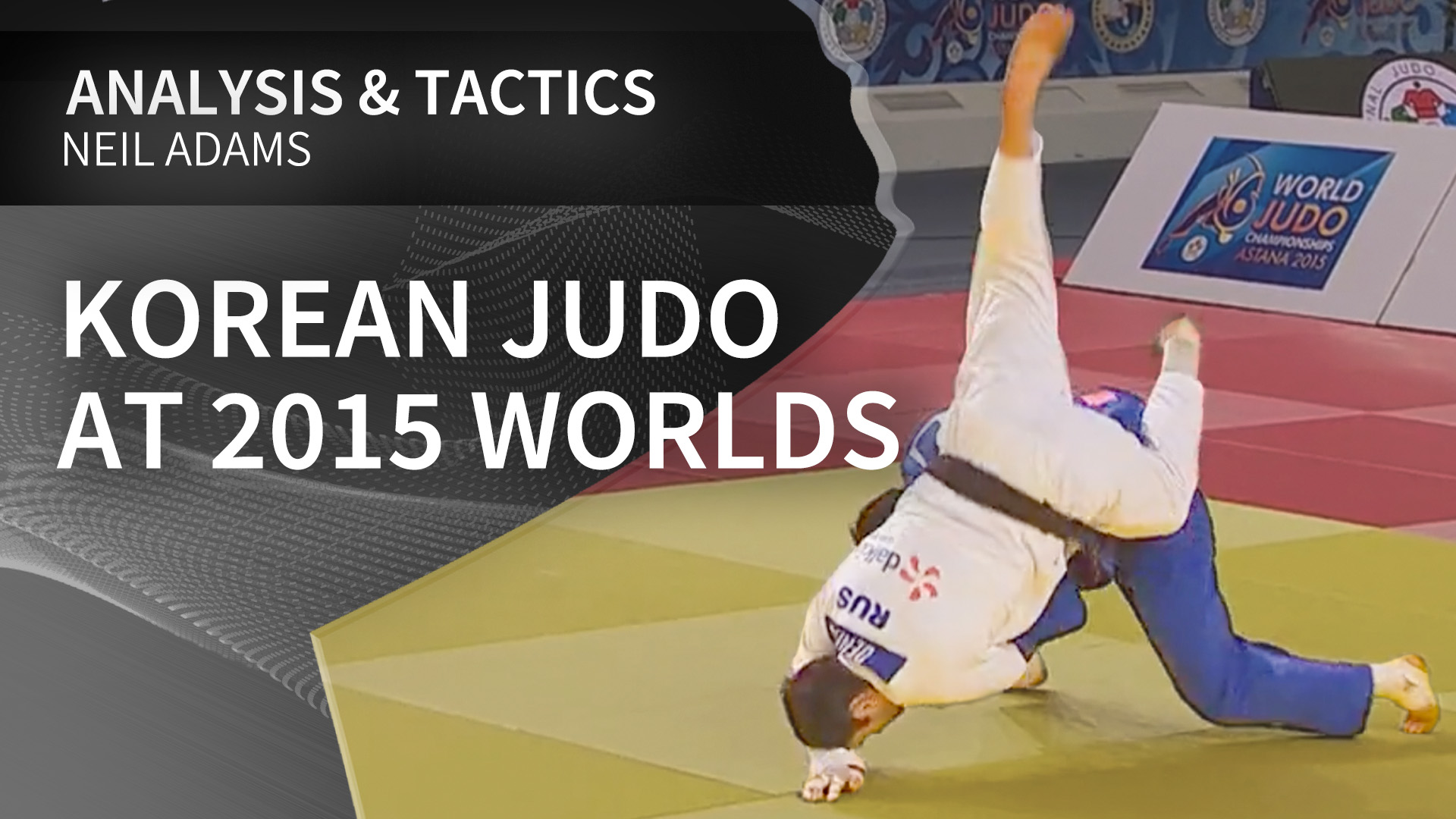 Korean Judo at 2015 Worlds | Neil Adams