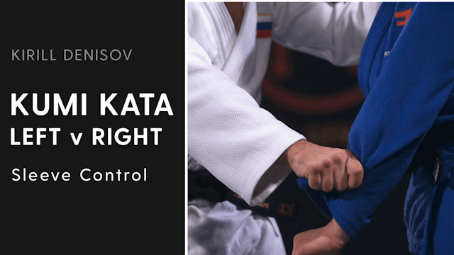 Sleeve Control | Kumi Kata Left V Right | Kirill Denisov