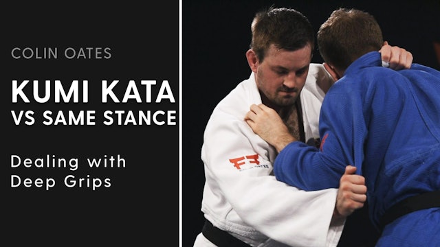 Dealing With Deep Grips | Kumi Kata VS Same Stance | Colin Oates