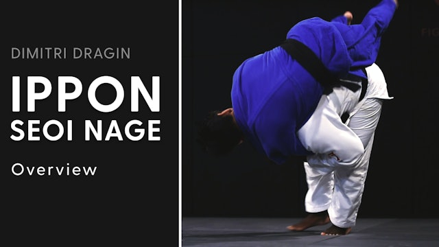 Overview | Ippon Seoi Nage | Dimitri Dragin