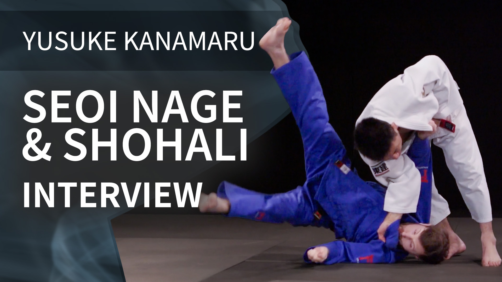 Seoi Nage & Shohali | Interview | Yusuke Kanamaru