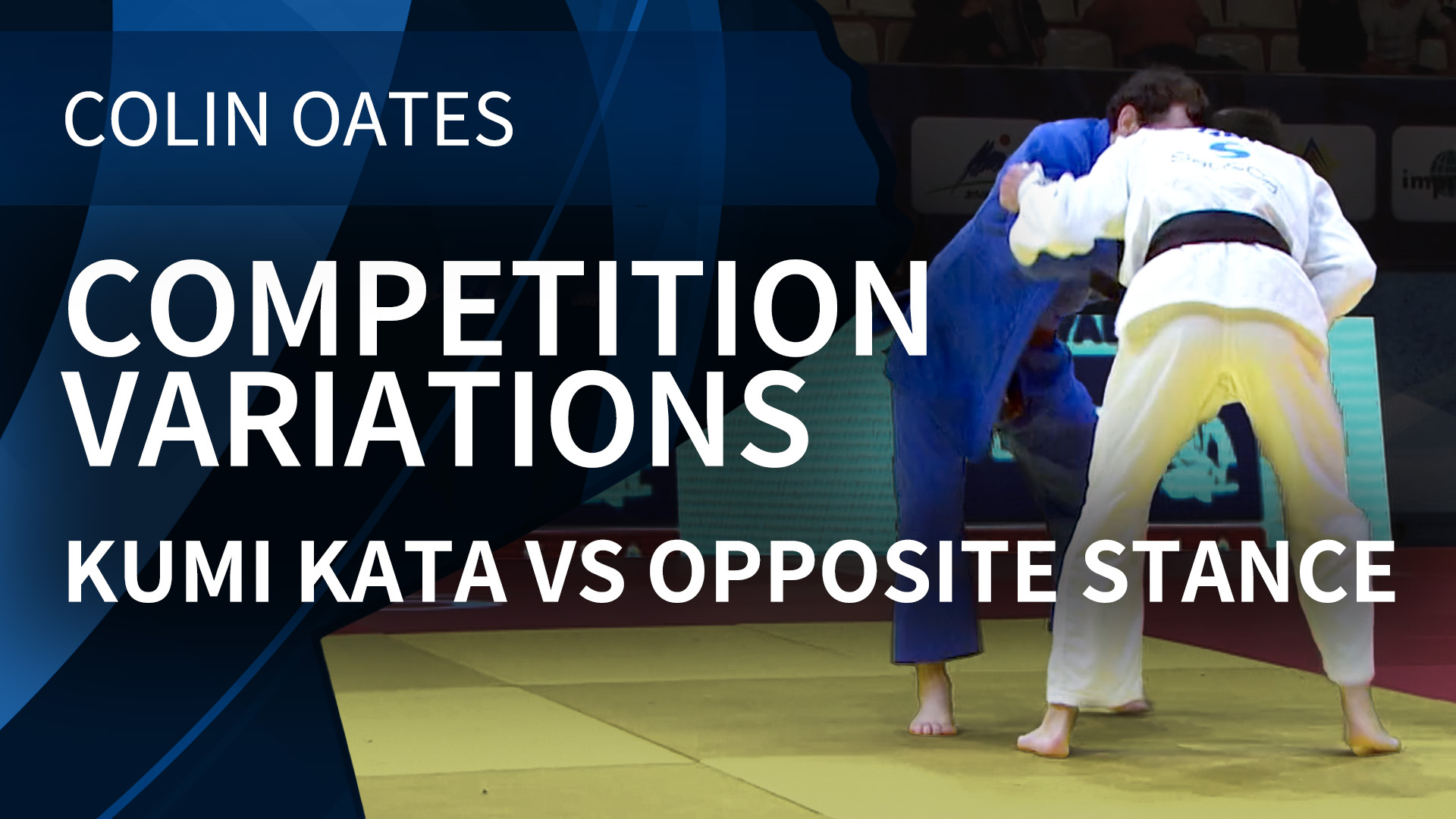 Competition Variations | Kumi Kata VS Opposite Stance | Colin Oates