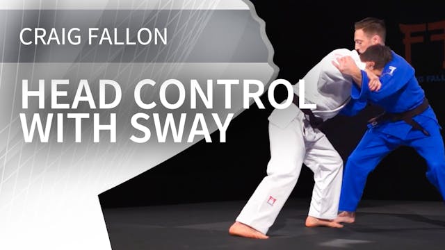 Head control with sway | Craig Fallon