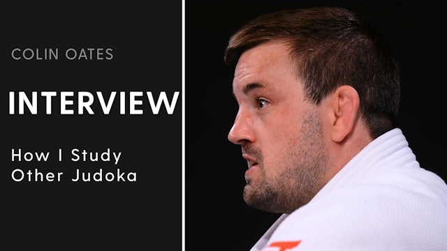 How I Study Other Judoka | Interview | Colin Oates