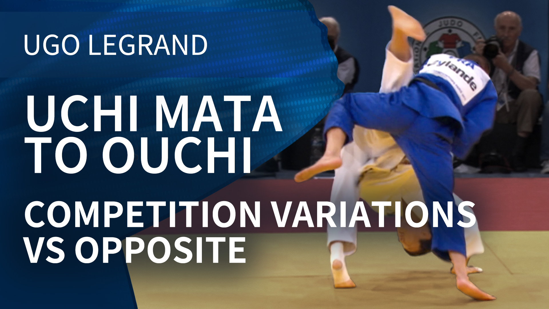 Uchi mata to Ouchi - Competition variations  vs opposite | Ugo Legrand