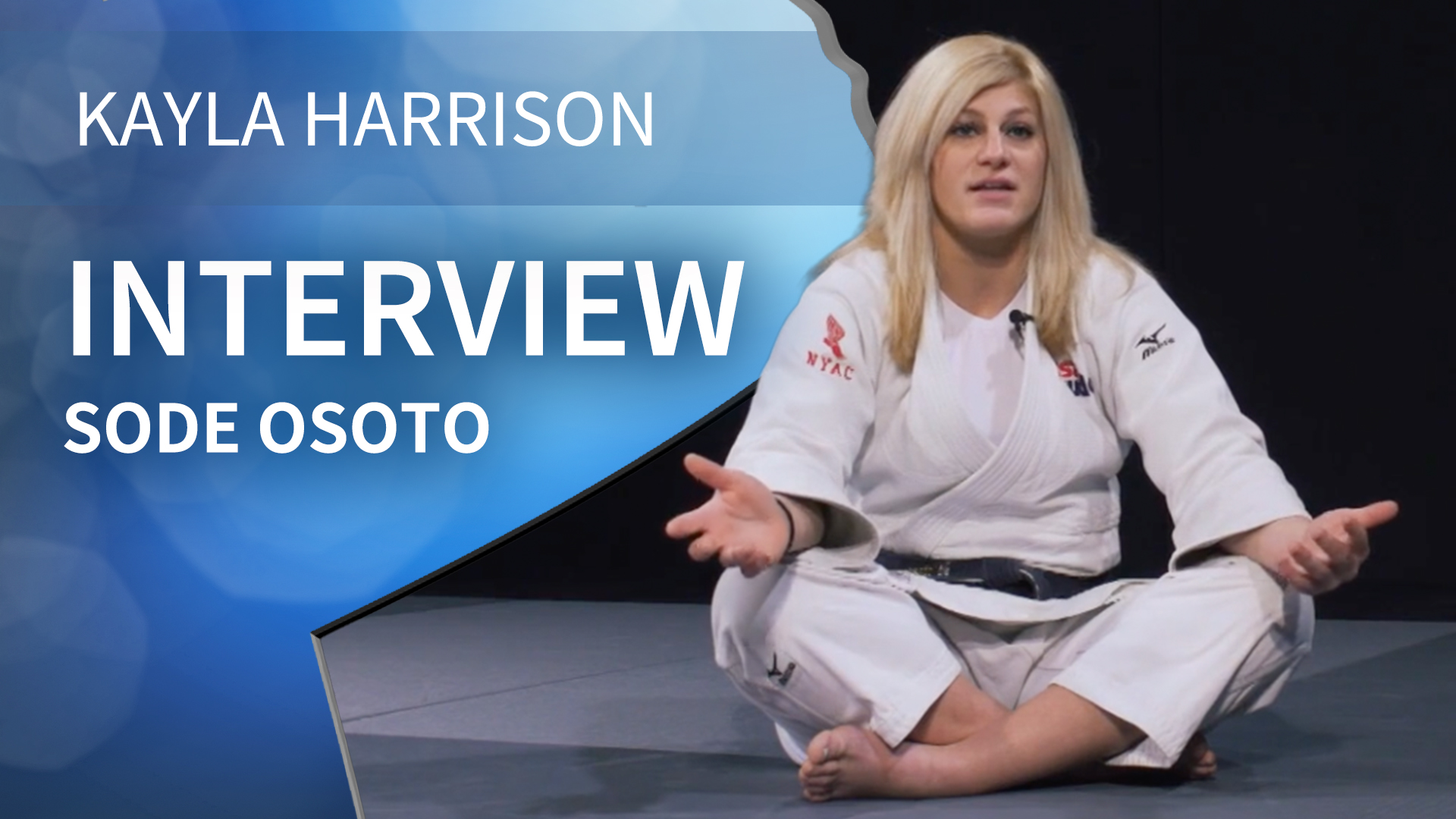 Sode Osoto | Interview | Kayla Harrison
