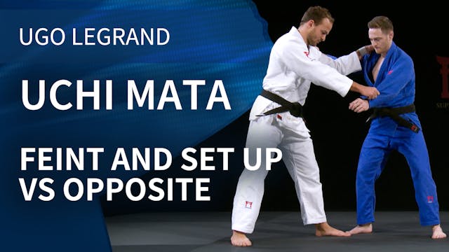 Uchi mata - Feint and set up vs oppos...