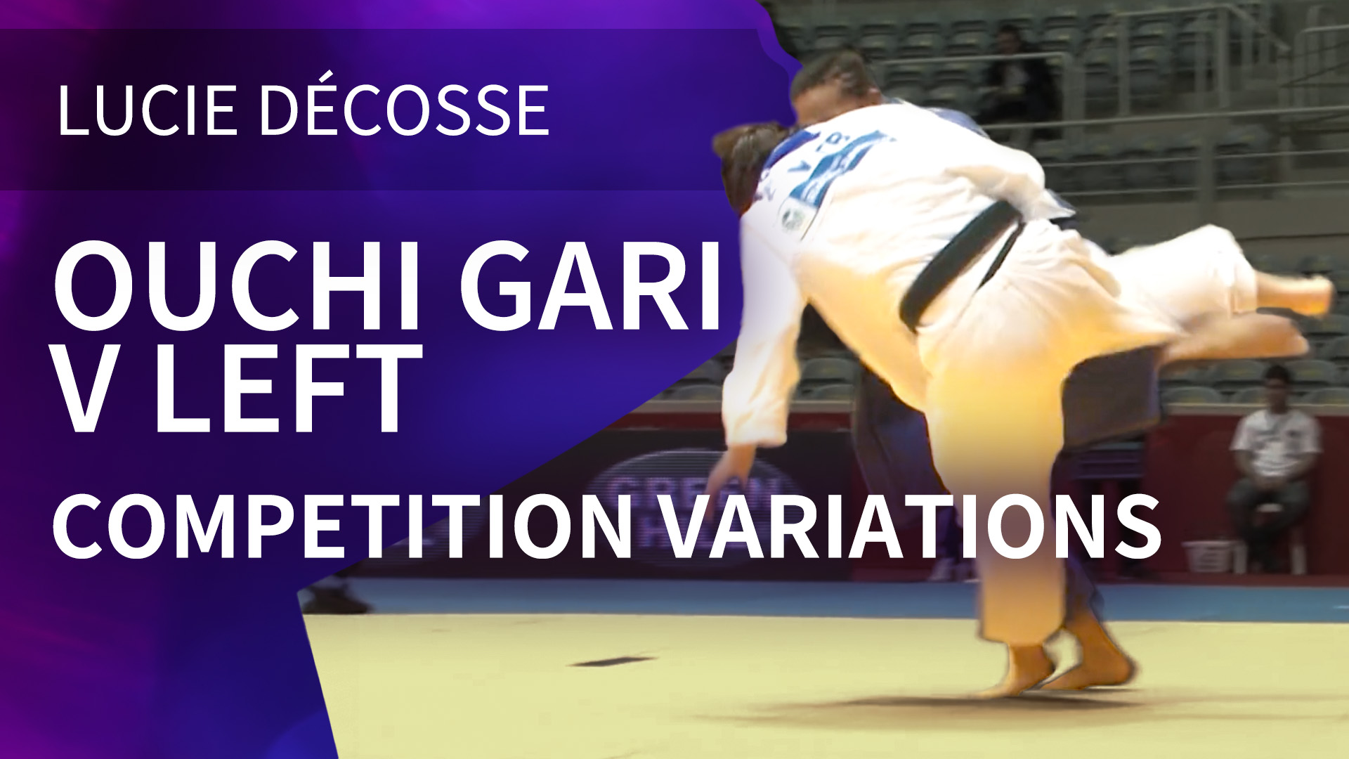 Competitive Variations | Ouchi gari v Left | Lucie Décosse