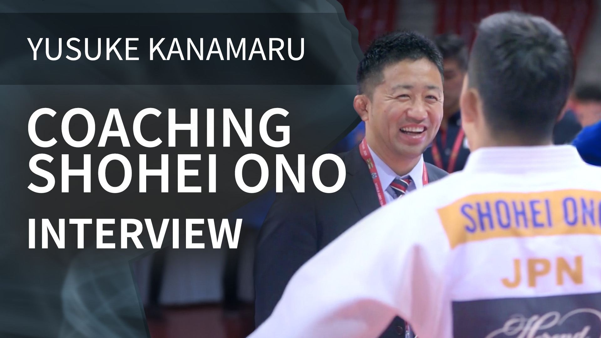 Coaching Shohei Ono | Interview | Yusuke Kanamaru