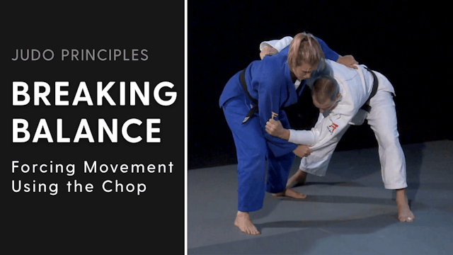 Forcing movement, using the chop | Judo Principles