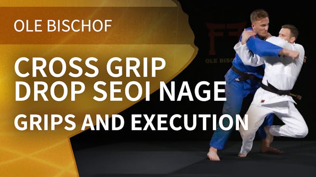 Cross grip Drop Seoi nage - Grips and...