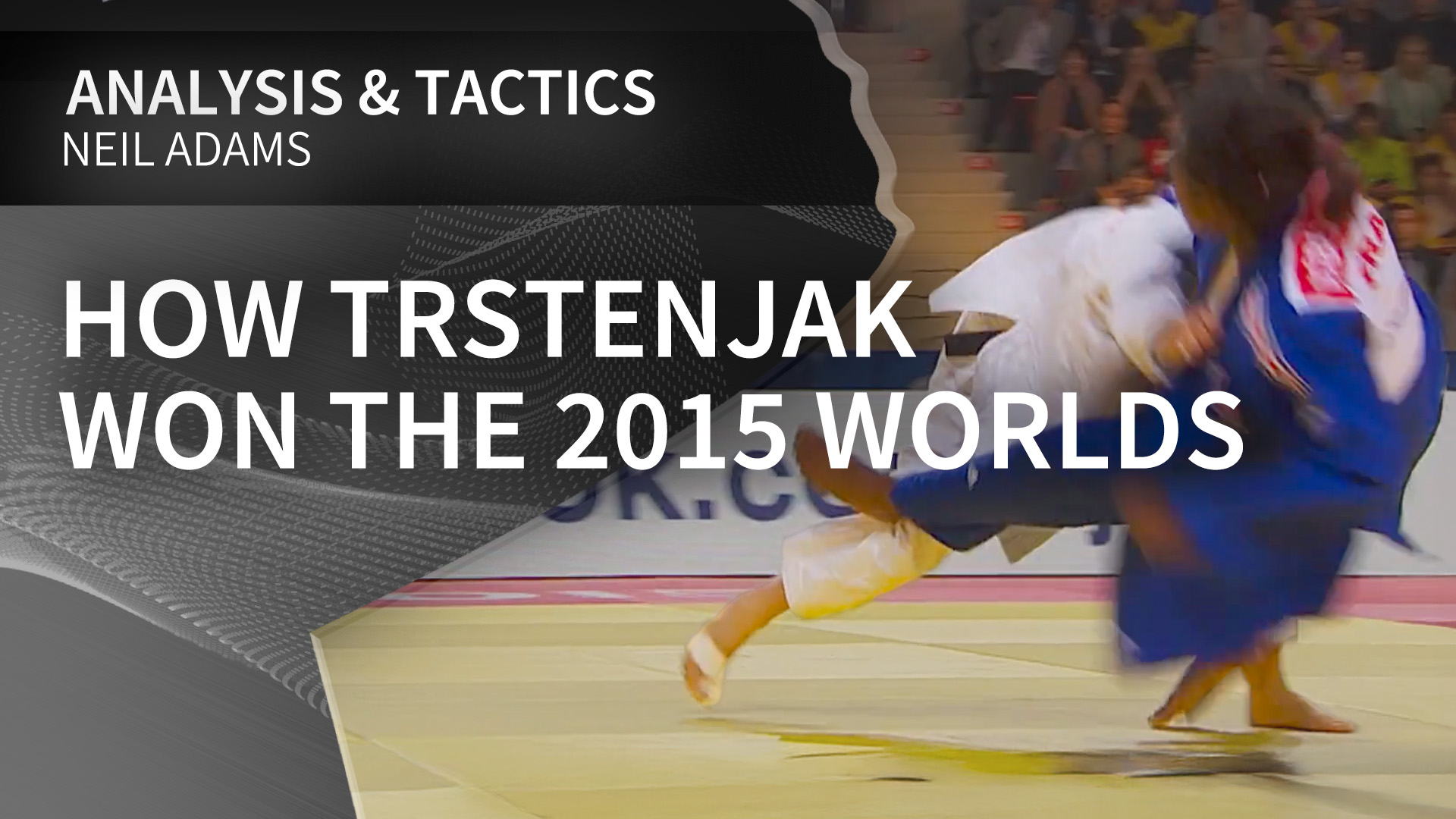 How Trstenjak Won the 2015 Worlds | Neil Adams