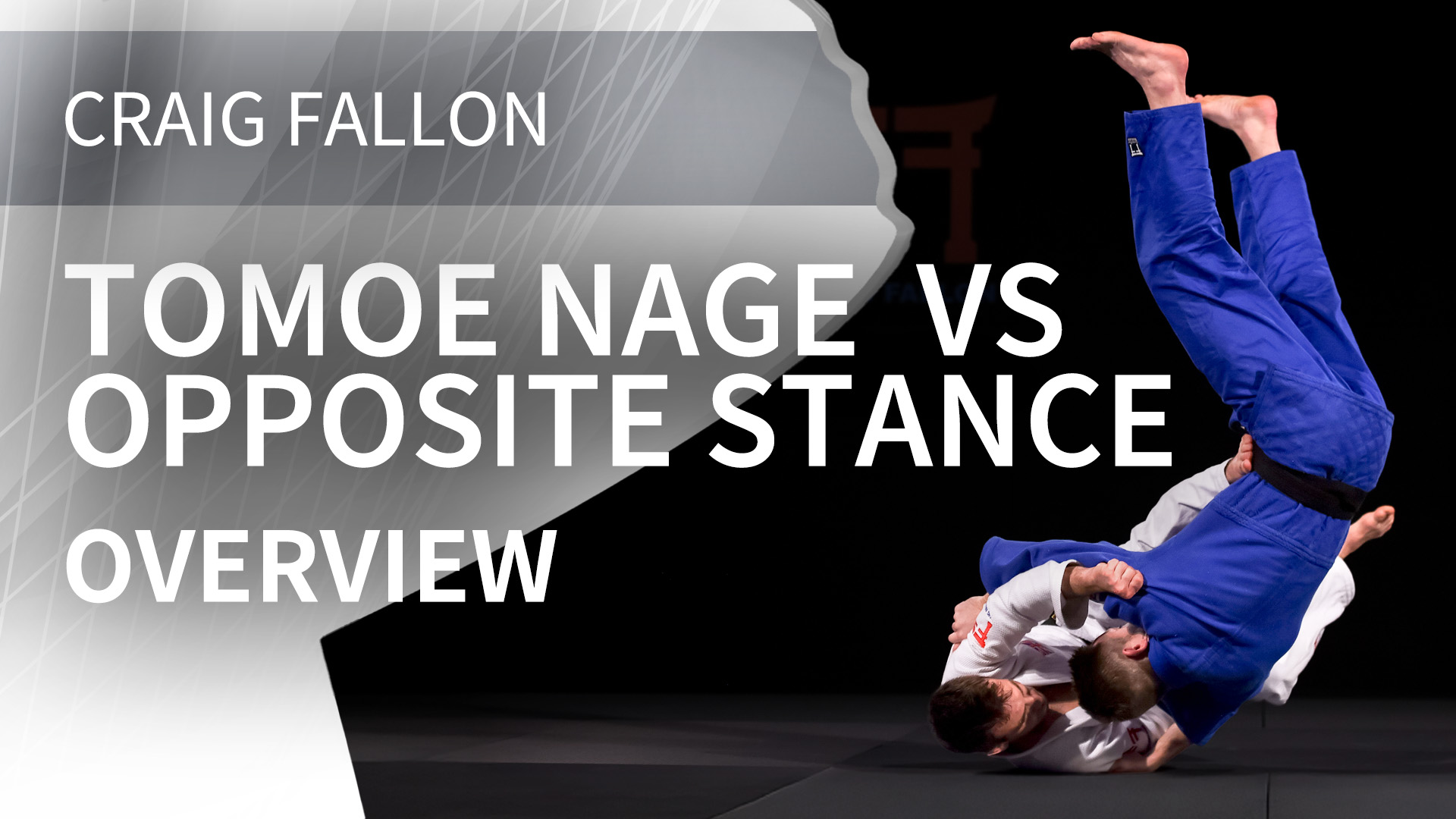 Overview | Tomoe Nage VS Opposite Stance | Craig Fallon