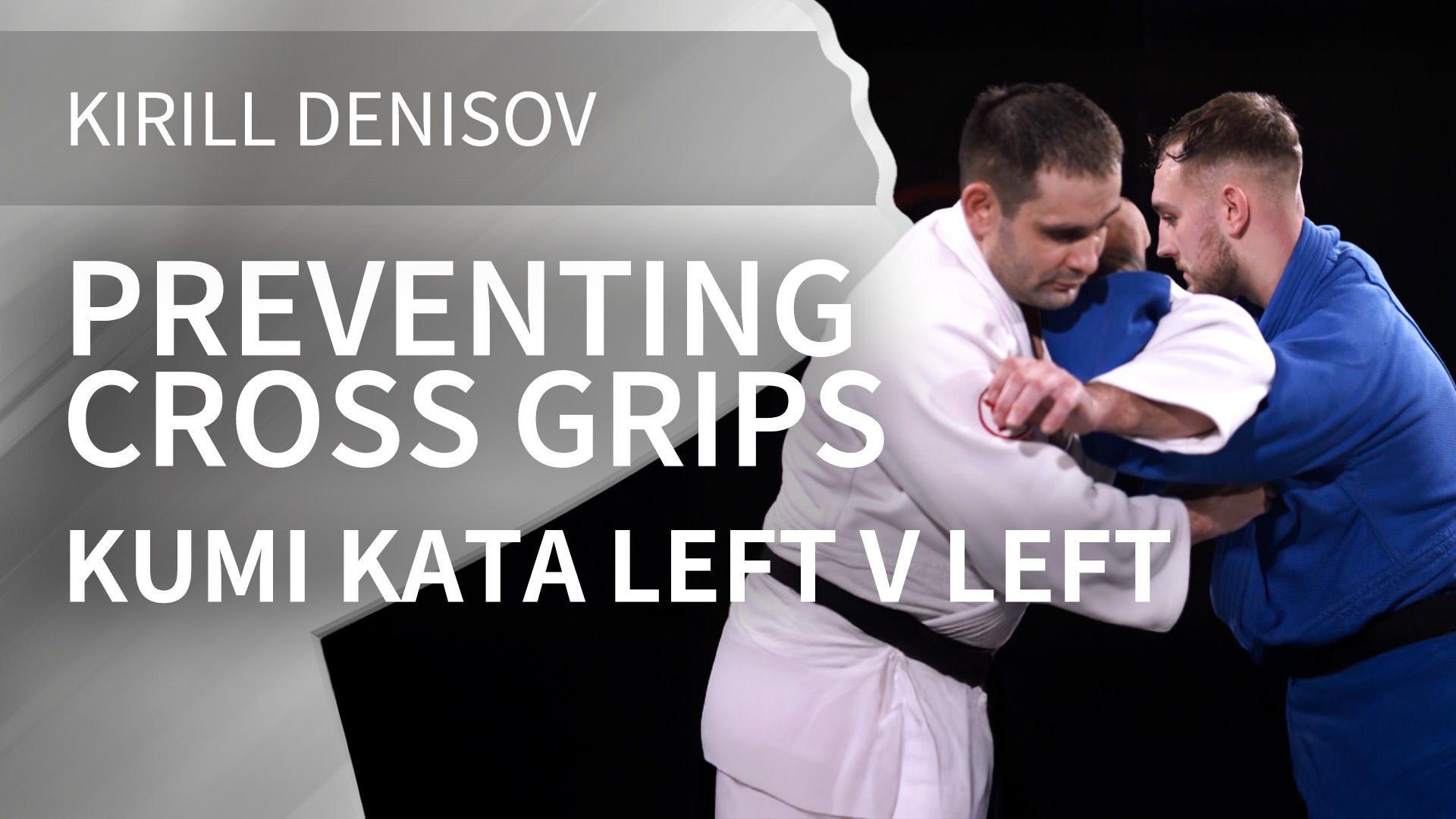 Preventing Cross Grips | Kumi Kata Left V Left | Kirill Denisov