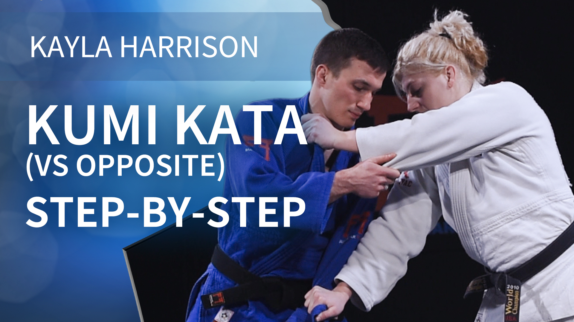 Step By Step | Kumi Kata VS Opposite | Kayla Harrison