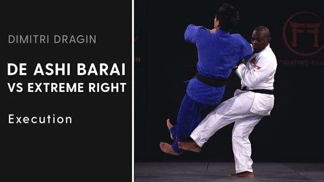Execution | De Ashi Barai VS Extreme Right | Dimitri Dragin