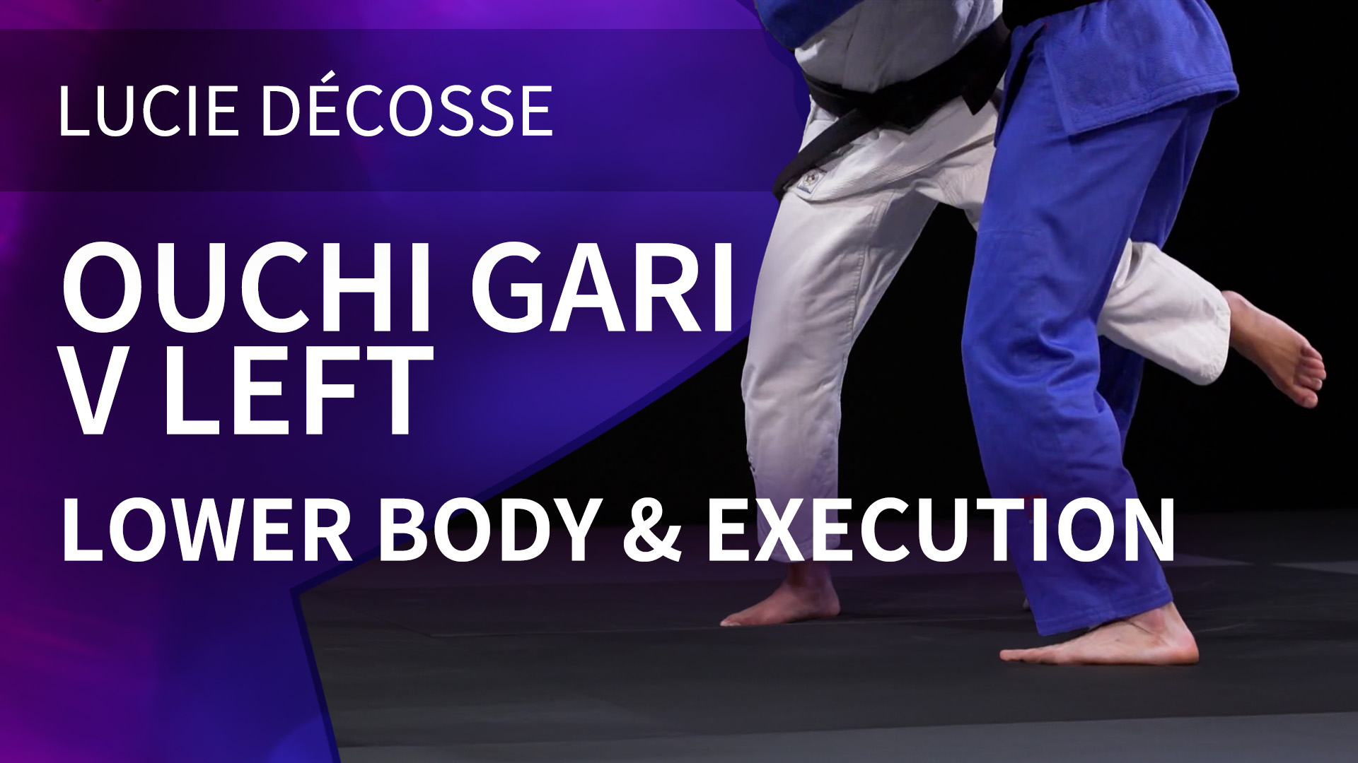 Lower Body & Execution | Ouchi gari v Left | Lucie Décosse