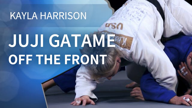 Juji gatame off the front | Kayla Har...