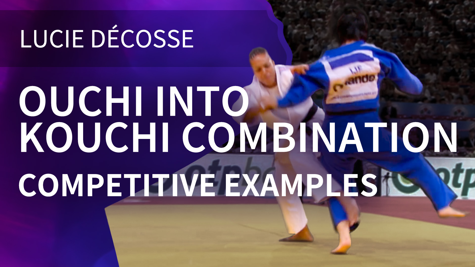 Competitive examples | Osoto into Kosoto combination | Lucie Décosse
