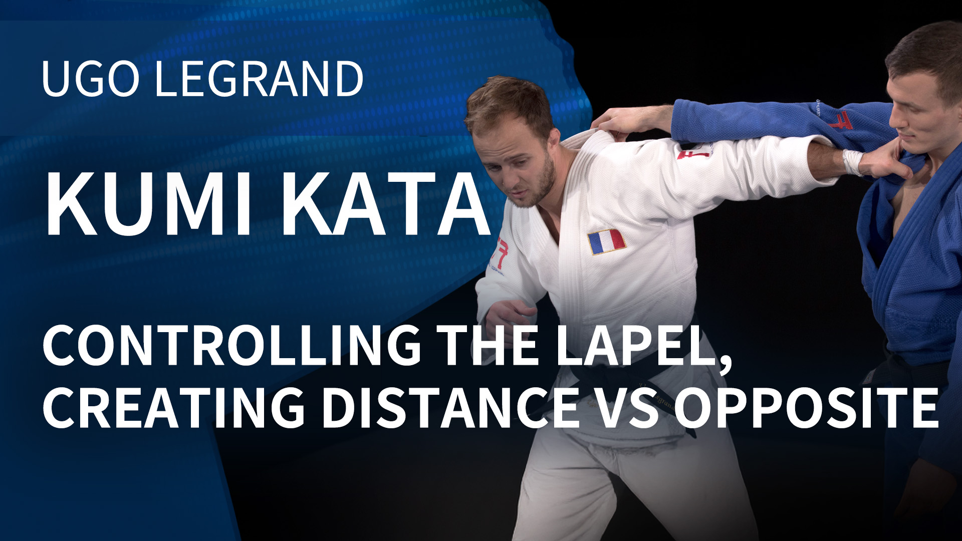 Kumi kata - Controlling lapel, creating distance vs opposite | Ugo Legrand