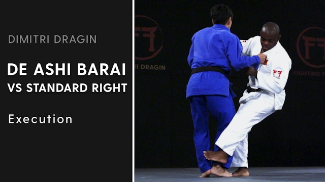 Execution | De Ashi Barai VS Standard Right | Dimitri Dragin
