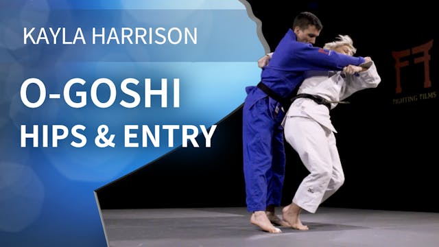 Hips and entry | O Goshi | Kayla Harr...