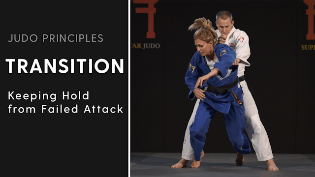 Keeping hold from failed attack | Judo Principles