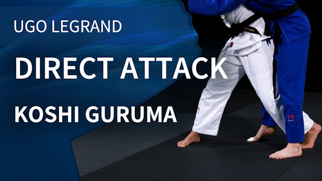 Direct Attack | Koshi Guruma | Ugo Le...