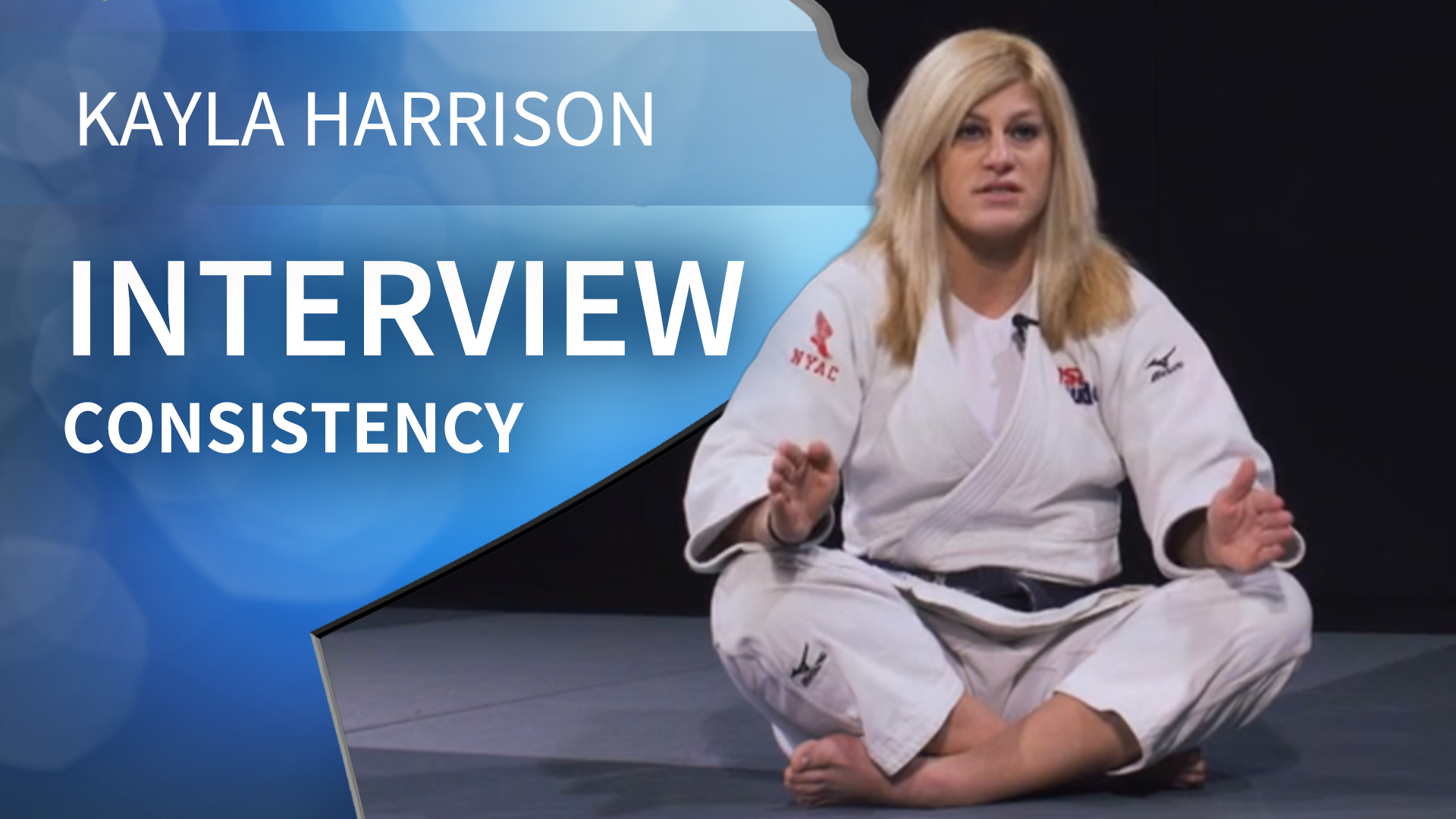 Consistency | Interview | Kayla Harrison