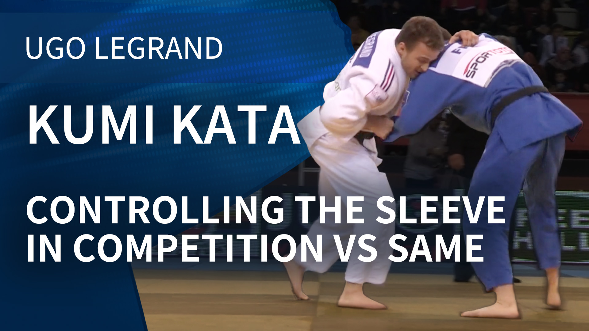 Kumi kata - Controlling the sleeve in competition vs same | Ugo Legrand