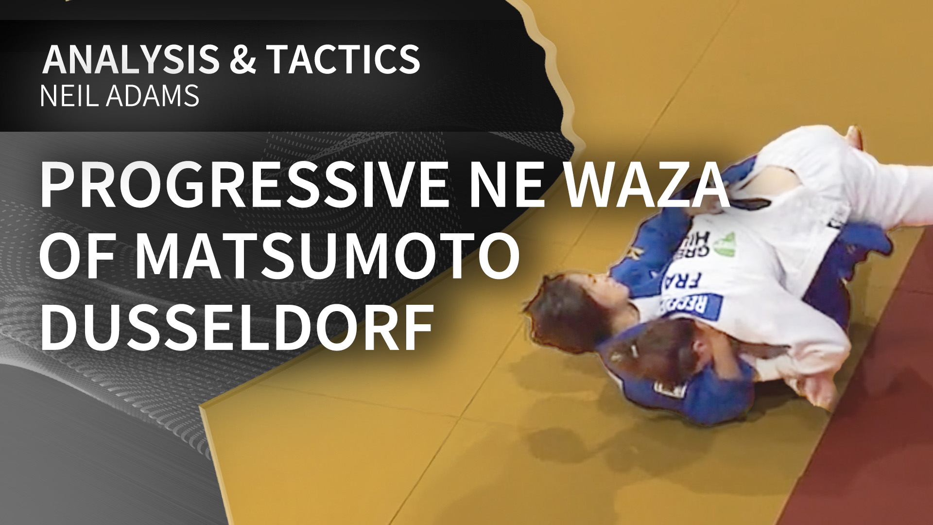 Progressive Ne waza of Matsumoto in Dusseldorf | Neil Adams