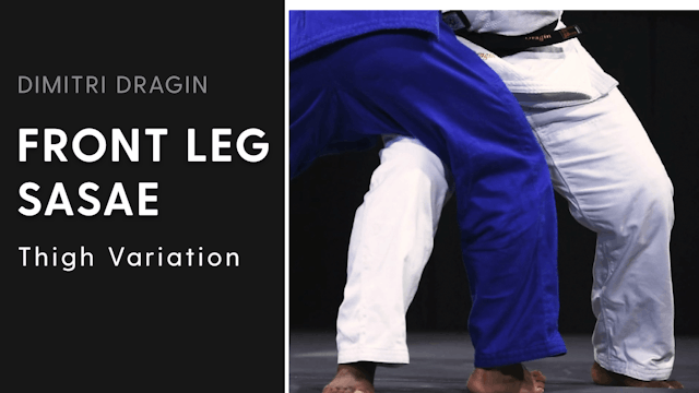 Thigh Variation | Front Leg Sasae | Dimitri Dragin