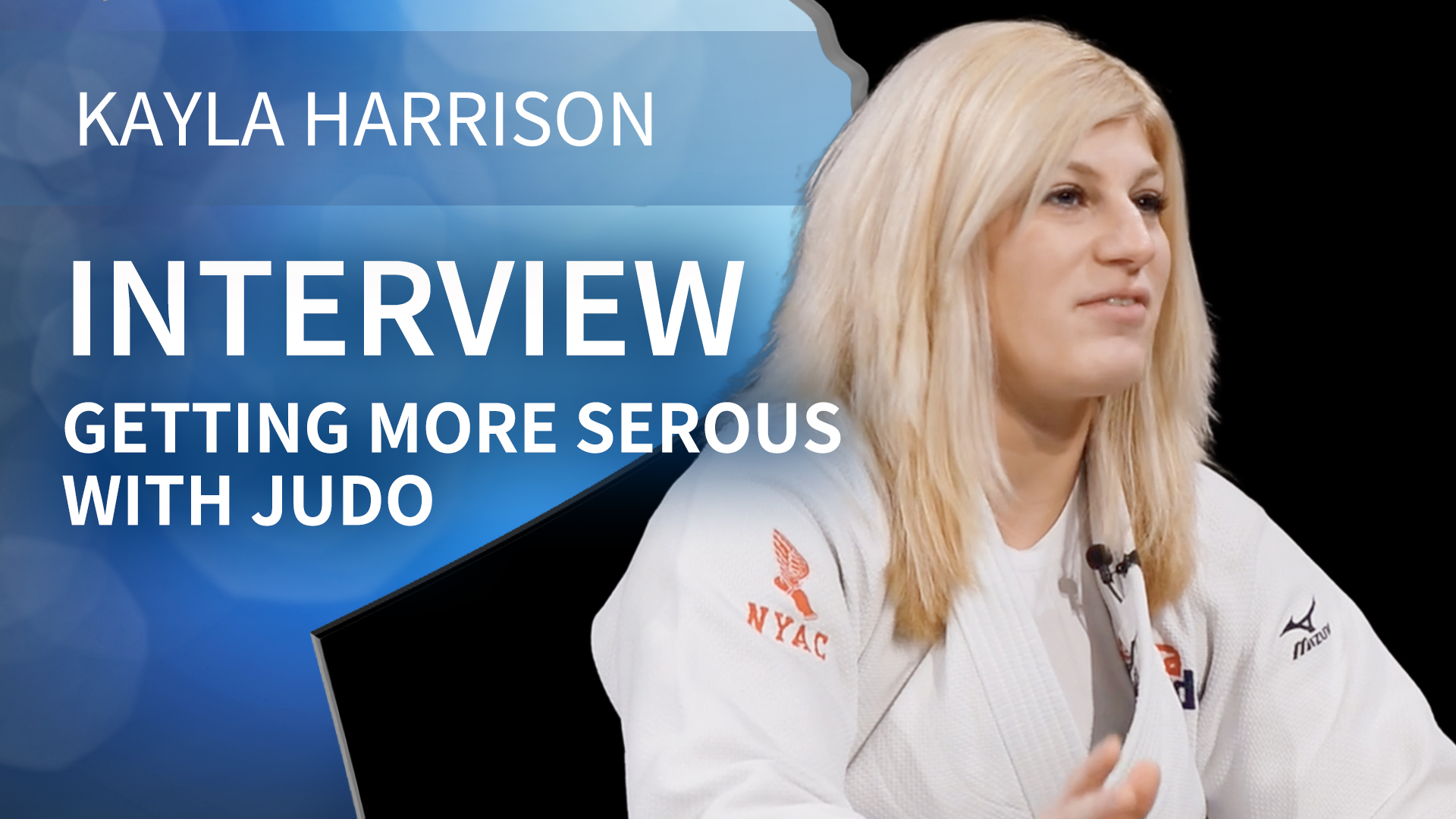 Getting More Serious With Judo | Interview | Kayla Harrison