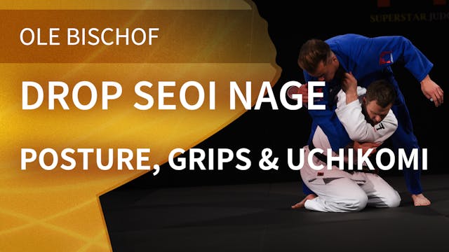 Drop Seoi nage - Posture, grips & uch...