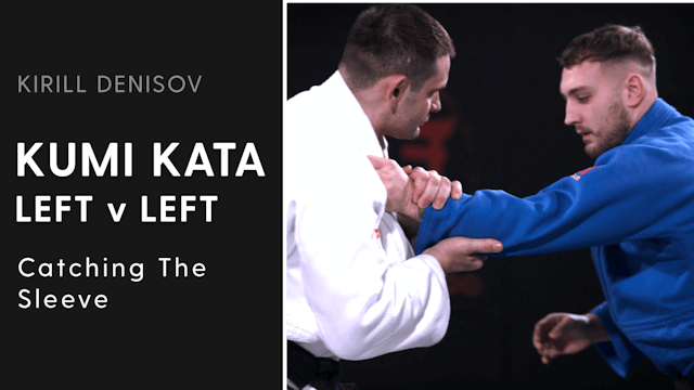 Catching The Sleeve | Kumi Kata Left V Left | Kirill Denisov