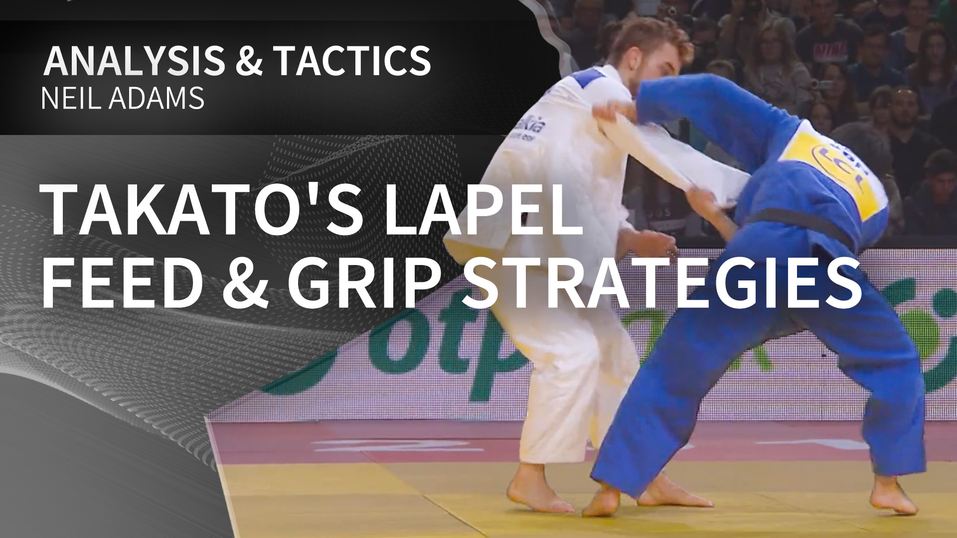 Takato's Lapel Feed & Grip Strategies | Neil Adams