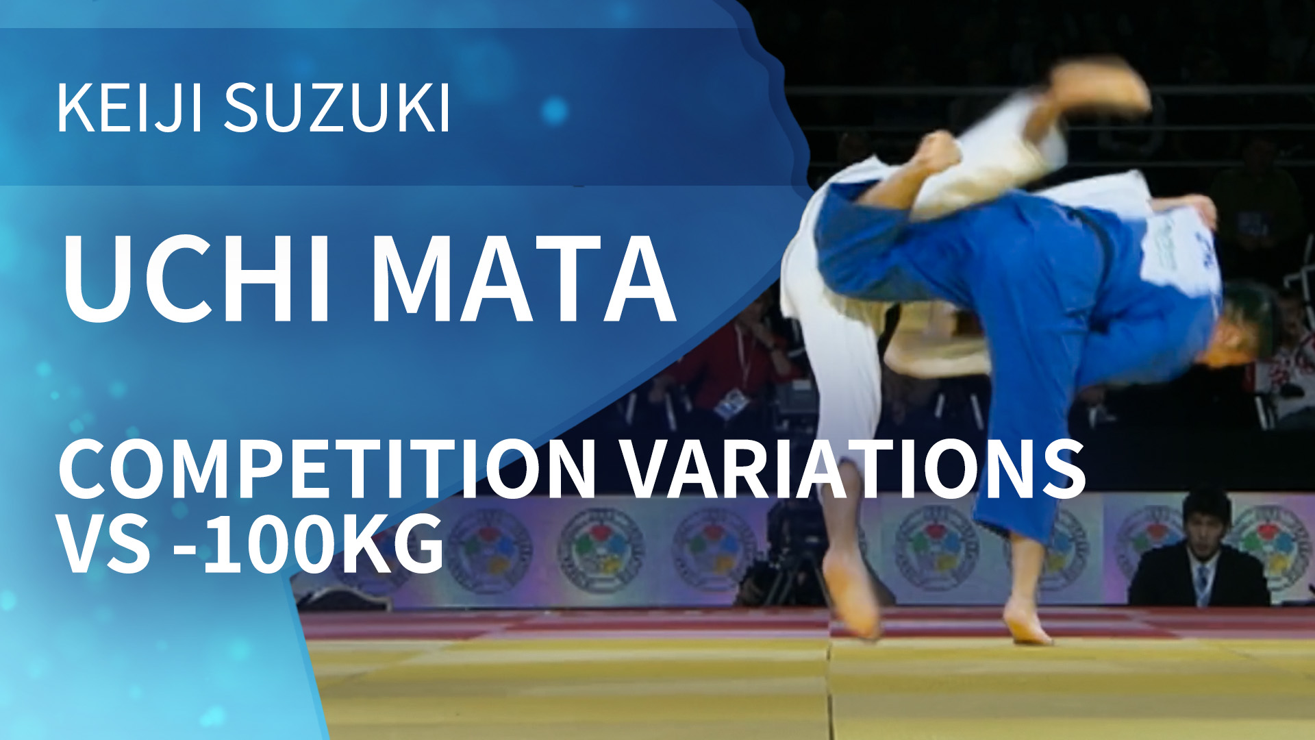 Competition Variations VS -100kg | Uchi Mata | Keiji Suzuki