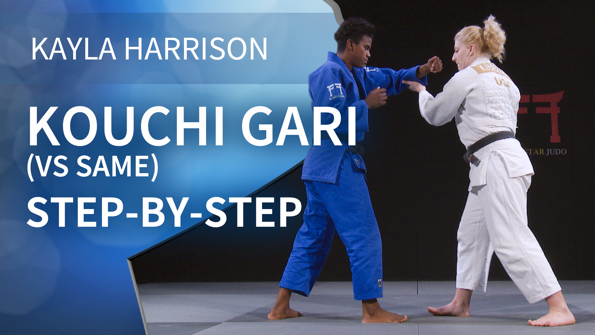 Step By Step | Kouchi Gari VS Same | Kayla Harrison