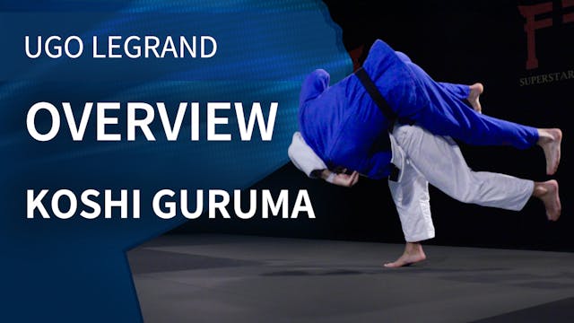 Overview | Koshi Guruma | Ugo Legrand