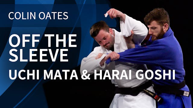 Off The Sleeve | Uchi Mata & Harai Go...