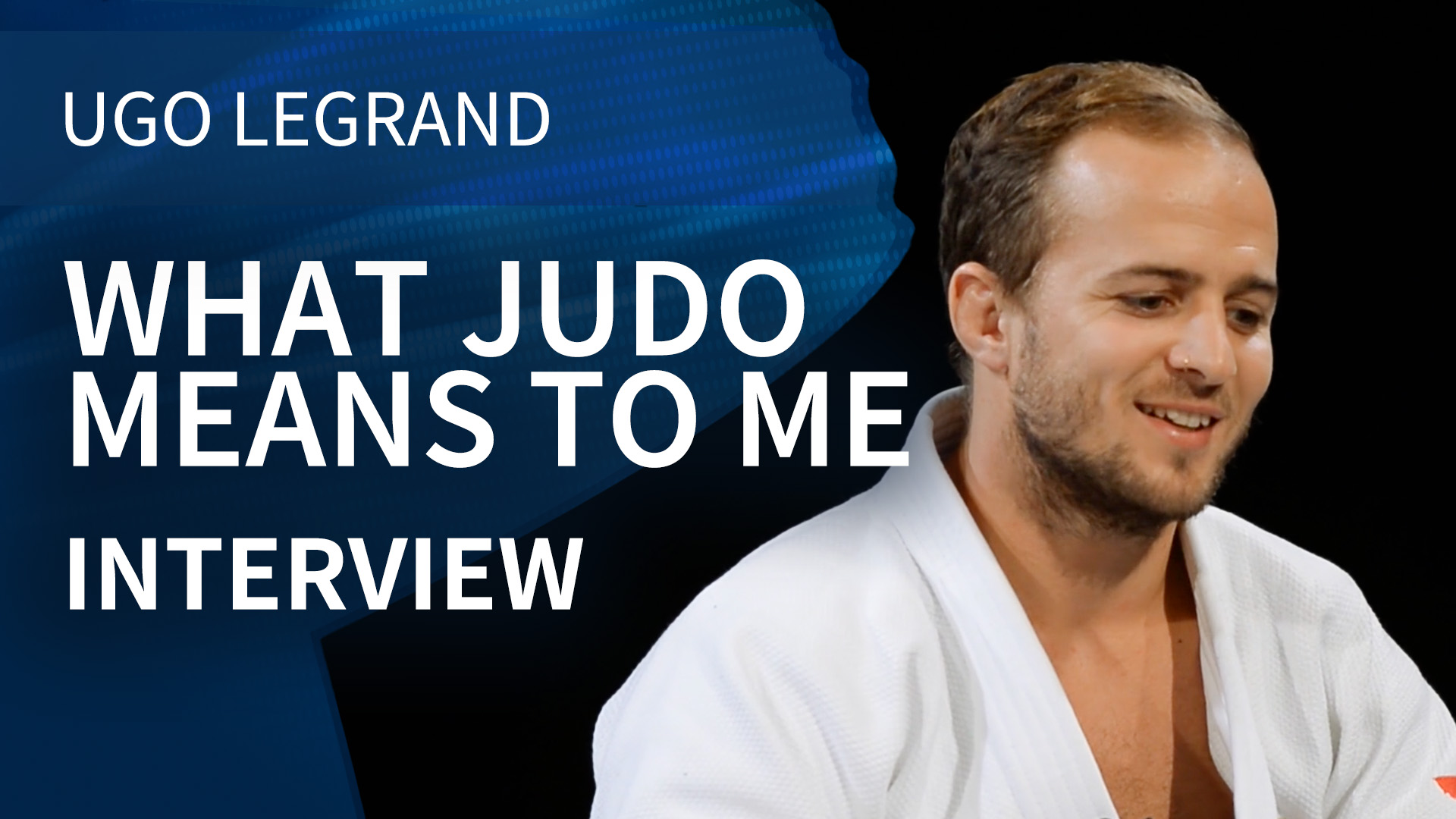 What Judo Means To Me | Interview | Ugo Legrand