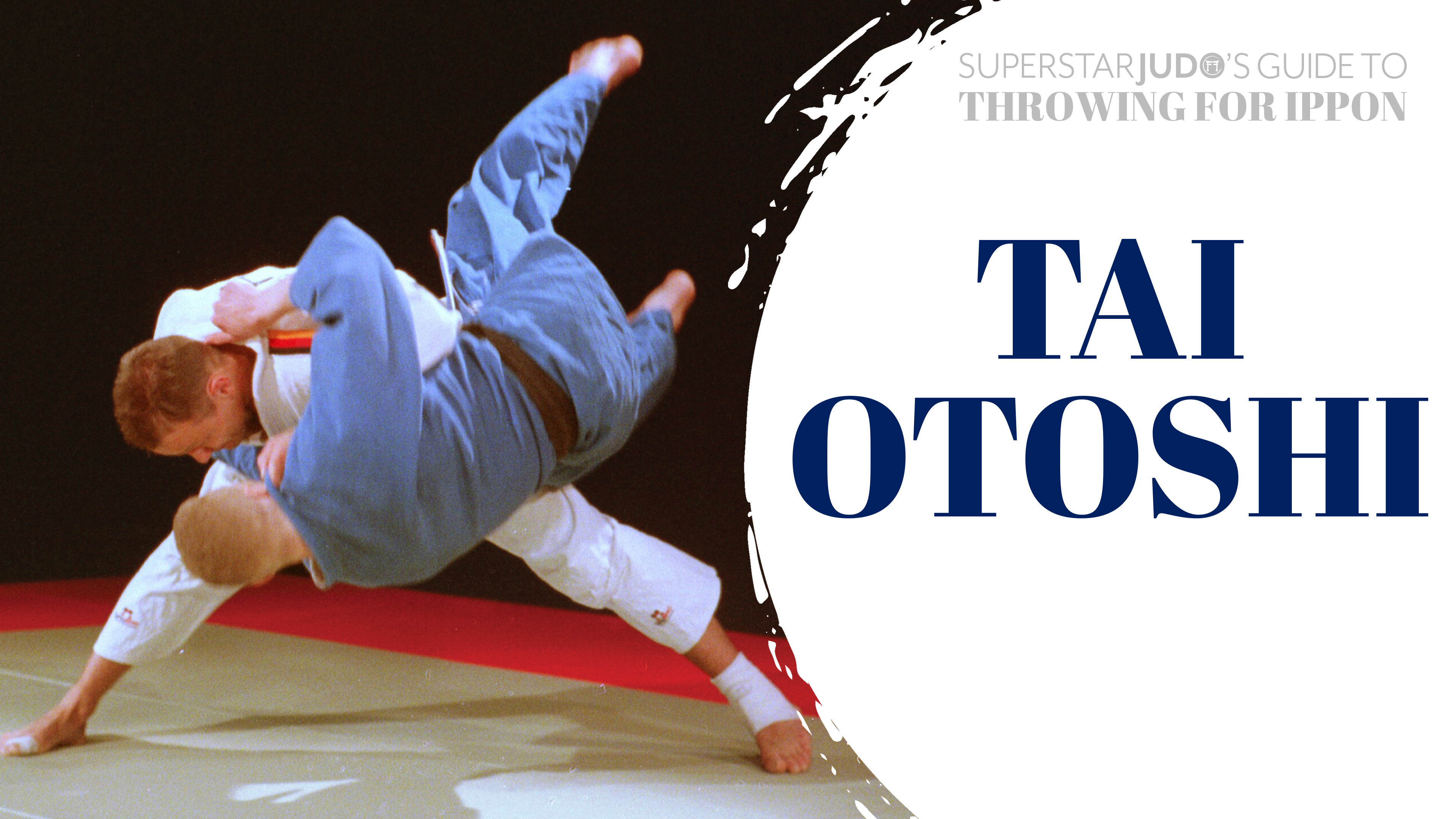Tai Otoshi Throwing For Ippon Superstar Judo