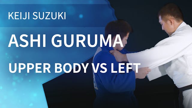Upper Body VS Left | Ashi Guruma | Ke...