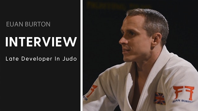 Late Developer In Judo | Interview | Euan Burton