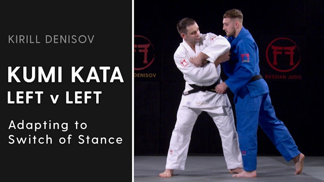 Adapting To Switch Of Stance | Kumi Kata Left V Left | Kirill Denisov