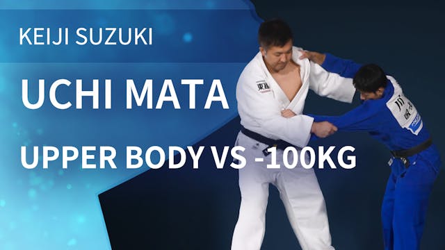 Upper Body VS -100kg | Uchi Mata | Ke...