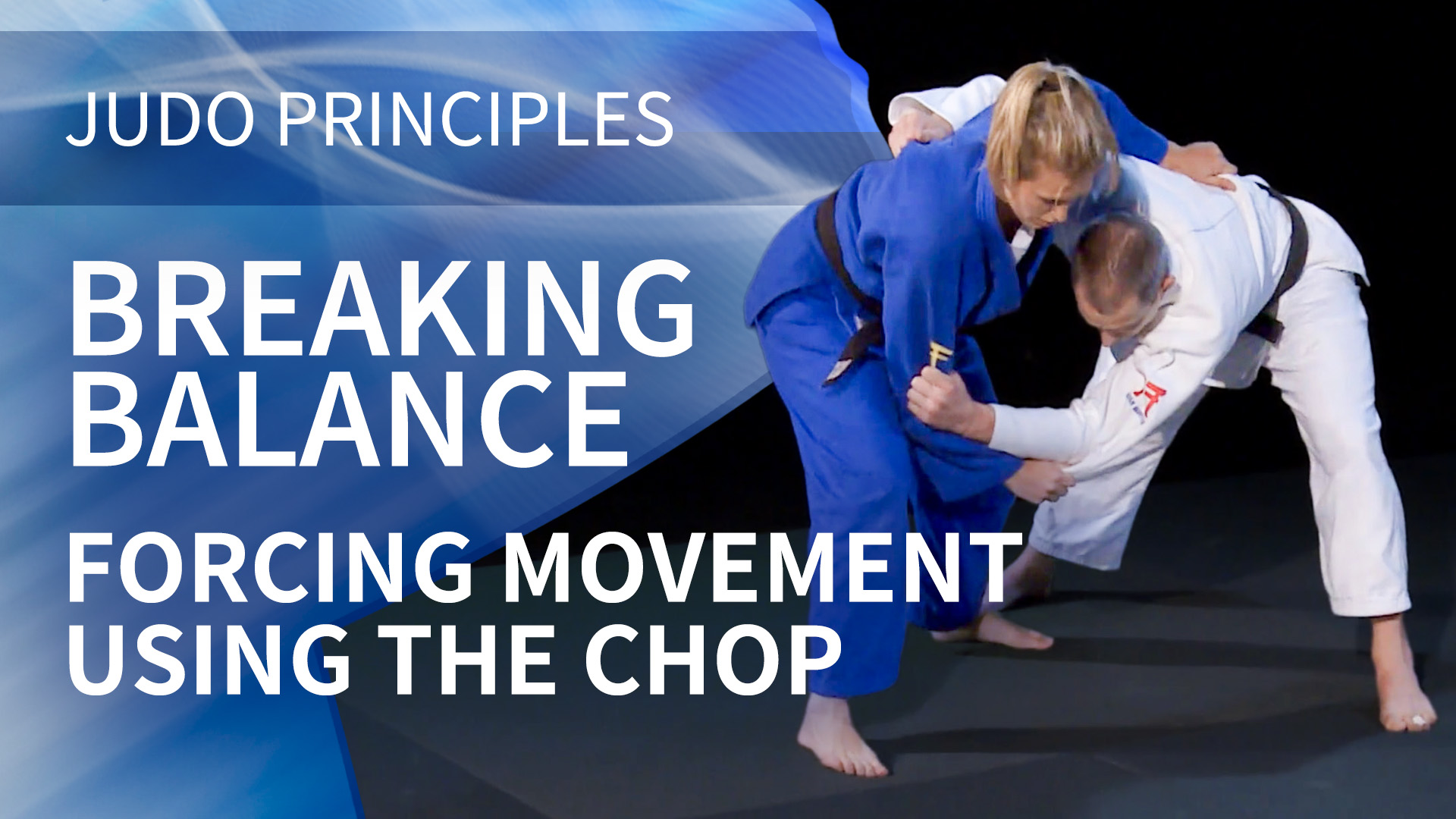 Forcing movement, using the chop | Judo Principles