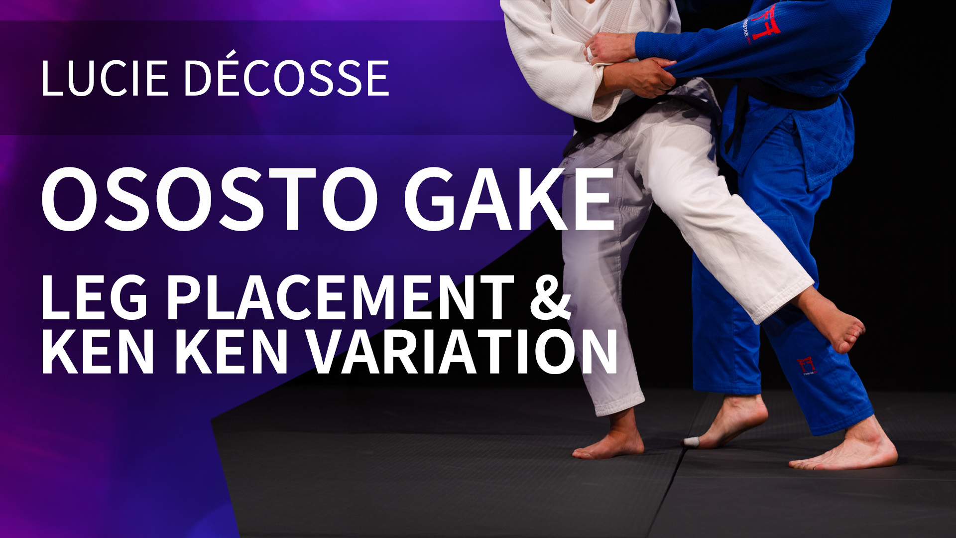 Leg placement & Ken ken variation | Ososto gake | Lucie Décosse