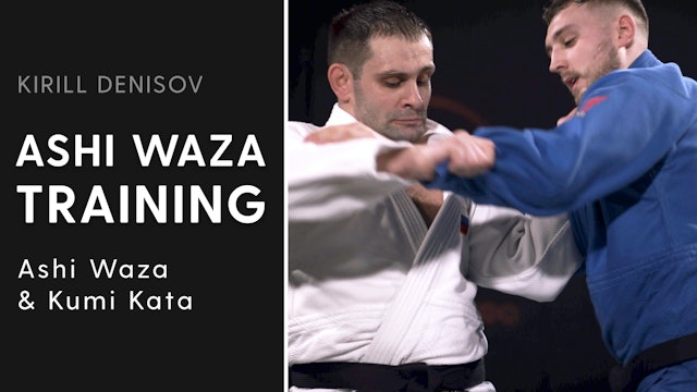 Ashi Waza & Kumi Kata | Ashi Waza Training | Kirill Denisov